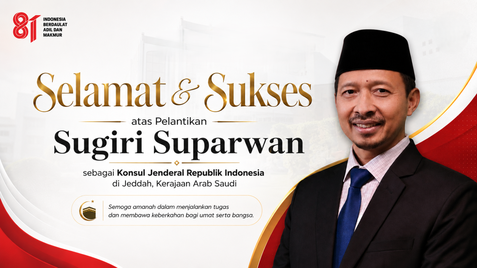 Sugiri Suparwan Nahkodai KJRI Jeddah, Siap Perkuat Layanan Haji, Umrah, dan Diplomasi RI–Saudi